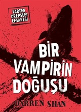 Bir Vampirin Doğuşu / Larten Crepsley Efsanesi 1