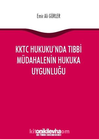 KKTC Hukuku'nda Tıbbi Müdahalenin Hukuka Uygunluğu