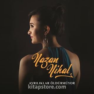 Nazan Nihal - Ayrılıklar Öldürmüyor (Cd)