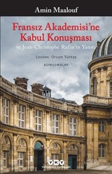 Fransız Akademisi'ne Kabul Konuşması ve Jean-Christophe Rufin'in Yanıtı