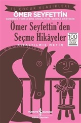 Ömer Seyfettin'den Seçme Hikayeler (Kısaltılmış Metin)