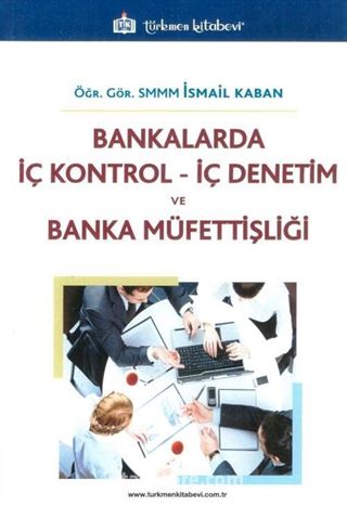 Bankalarda İç Kontrol İç Denetim ve Banka Müfettişliği