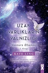 Uzak Varlıkların Yalnızlığı / Ventura Efsanesi 1. Kitap