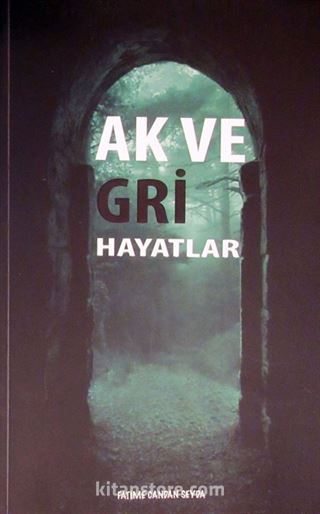 Ak ve Gri Hayatlar