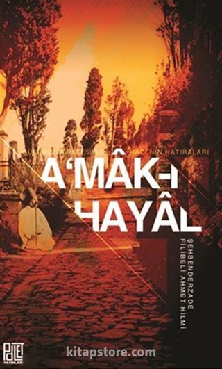 A'mak-ı Hayal (Günümüz Türkçesiyle)