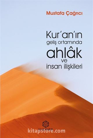 Kur'an'ın Geliş Ortamında Ahlak ve İnsan İlişkileri