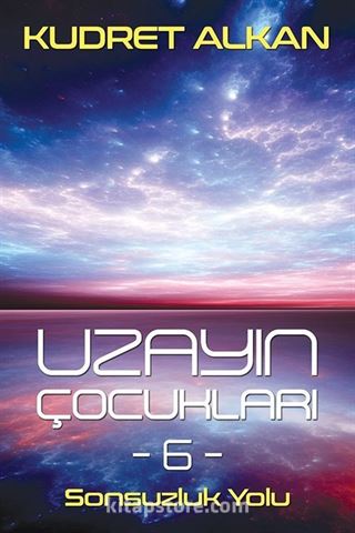 Uzayın Çocukları 6 / Sonsuzluk Yolu