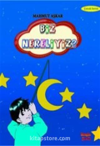 Biz Nereliyiz?