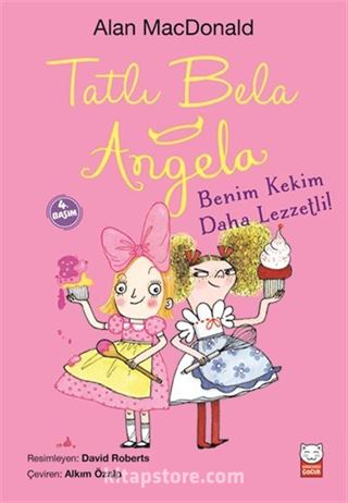 Tatlı Bela Angela / Benim Kekim Daha Lezzetli!