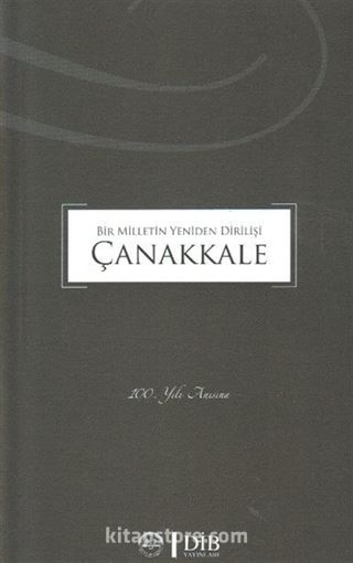 Bir Milletin Yeniden Dirilişi Çanakkale