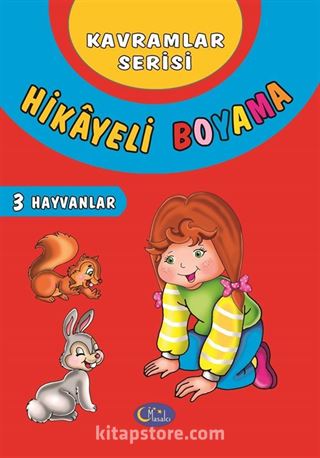 Hikayeli Boyama 3 - Hayvanlar / Kavramlar Serisi