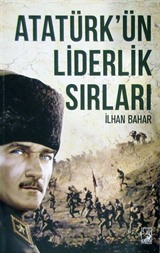 Atatürk'ün Liderlik Sırları