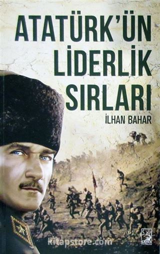 Atatürk'ün Liderlik Sırları