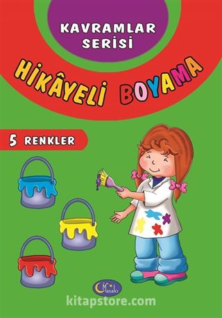 Hikayeli Boyama 5 - Renkler / Kavramlar Serisi