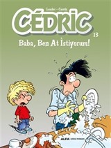 Cedric 13 / Baba, Ben At İstiyorum!