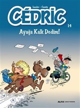 Cedric 14 / Ayağa Kalk Dedim!