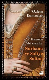 Haremde Taht Kuranlar Nurbanu ve Safiye Sultan