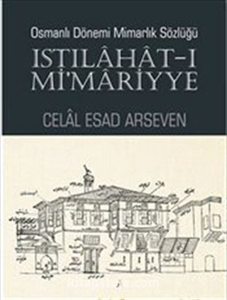 Istılahat-ı Mi'mariyye Osmanlı Dönemi Mimarlık Sözlüğü