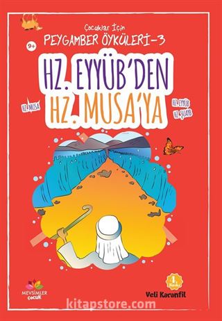 Hz. Eyyüb'ten Hz. Musa'ya / Çocuklar için Peygamber Öyküleri 3