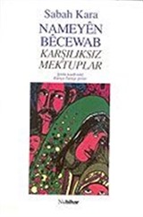 Nameyen Becewab / Karşılıksız Mektuplar