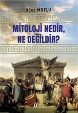 Mitoloji Nedir, Ne Değildir?