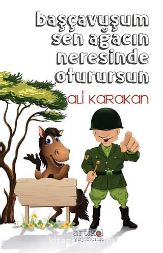 Başçavuşum Sen Ağacın Neresinde Oturursun