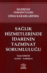 Sağlık Hizmetlerinde İdarenin Tazminat Sorumluluğu