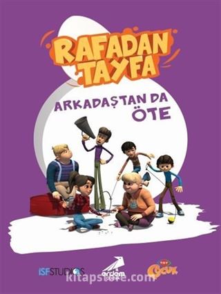 Rafadan Tayfa / Arkadaştan da Öte