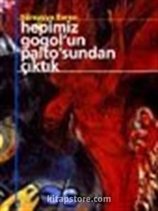 Hepimiz Gogol'un Palto'sundan Çıktık