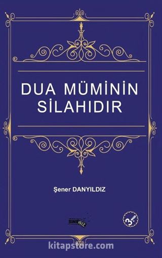 Dua Müminin Silahıdır