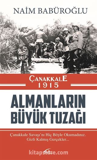 Çanakkale 1915 Almanların Büyük Tuzağı