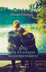 Belki Bir Elvedanın Başlangıcındayız