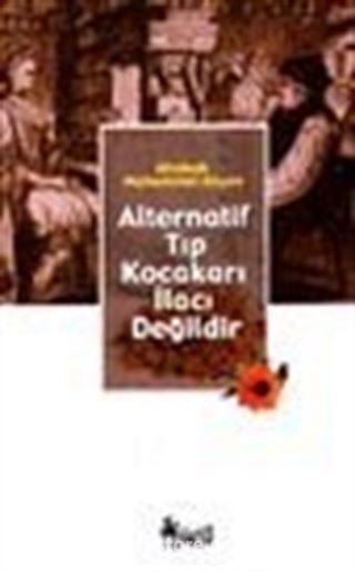 Alternatif Tıp Kocakarı İlacı Değildir