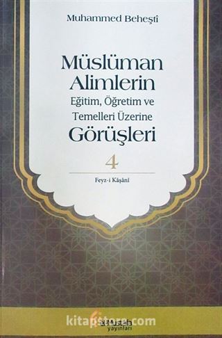 Müslüman Alimlerin Eğitim, Öğretim ve Temelleri Üzerine Görüşleri 4