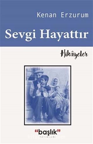 Sevgi Hayattır