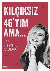 Kılçıksız 46'yım Ama...