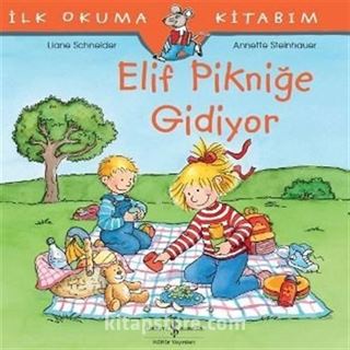 Elif Pikniğe Gidiyor / İlk Okuma Kitabım