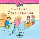 İnci Bazen Öfkeli Olabilir / İlk Okuma Kitabım