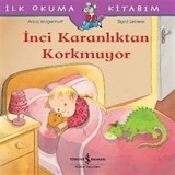 İnci Karanlıktan Korkmuyor / İlk Okuma Kitabım