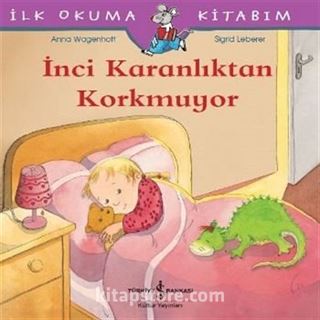 İnci Karanlıktan Korkmuyor / İlk Okuma Kitabım