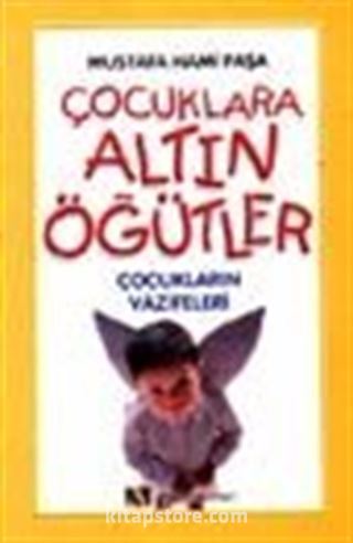 Çocuklara Altın Öğütler