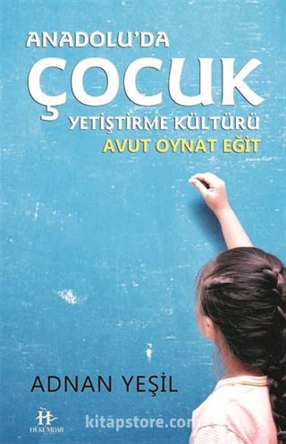 Anadolu'da Çocuk Yetiştirme Kültürü