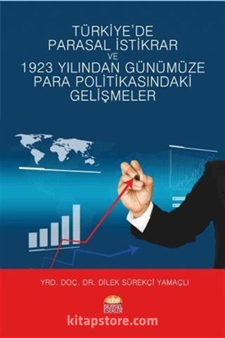 Türkiye'de Parasal İstikrar ve 1923 Yılından Günümüze Para Politikasındaki Gelişmeler