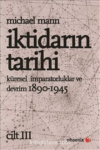 İktidarın Tarihi Küresel imparatorluklar ve Devrim 1890-1945 Cilt 3