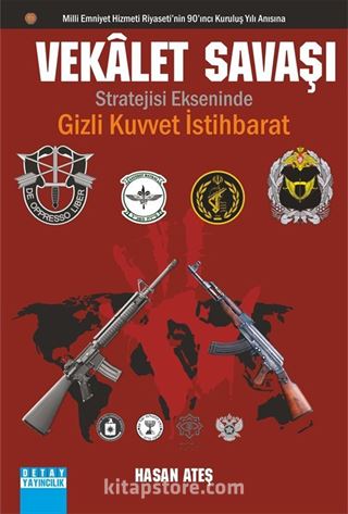 Vekalet Savaşı Stratejisi Ekseninde Gizli Kuvvet İstihbarat