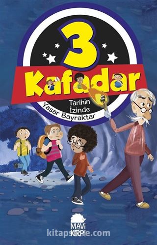 Üç Kafadar / Tarihin İzinde