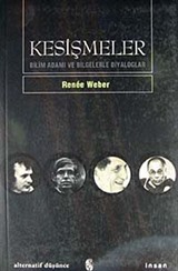 Kesişmeler/ Bilim Adamı ve Bilgelerle Diyologlar