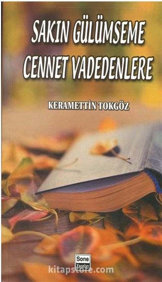 Sakın Gülümseme Cennet Vadedenlere