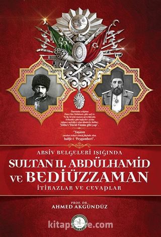 Arşiv Belgeleri Işığında Sultan II. Abdülhamid ve Bediüzzaman