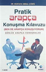 Pratik Arapça Konuşma Kılavuzu / Ben de Arapça Konuşuyorum (Günlük Arapça Konuşmalar)